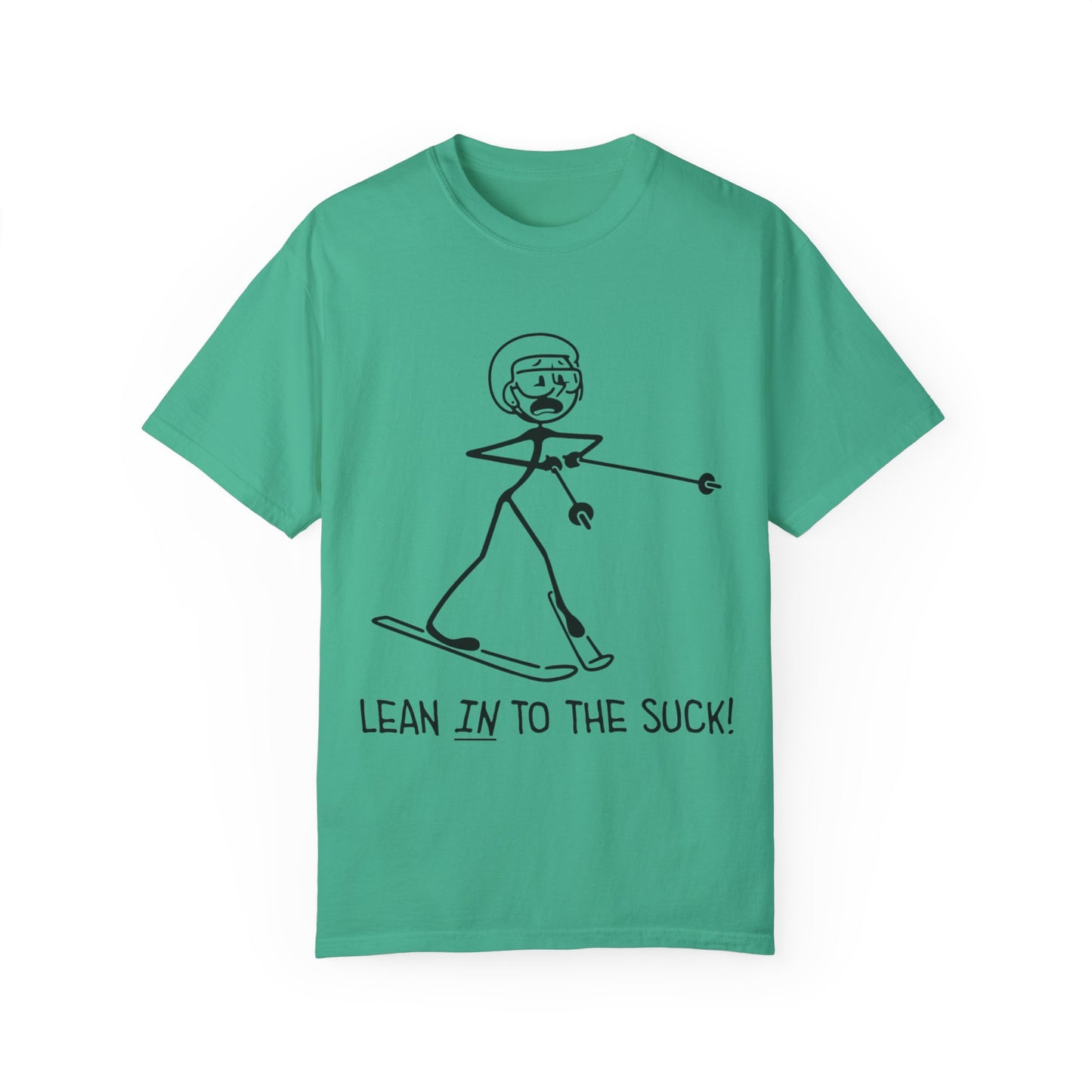Lean In To The Suck T-shirt