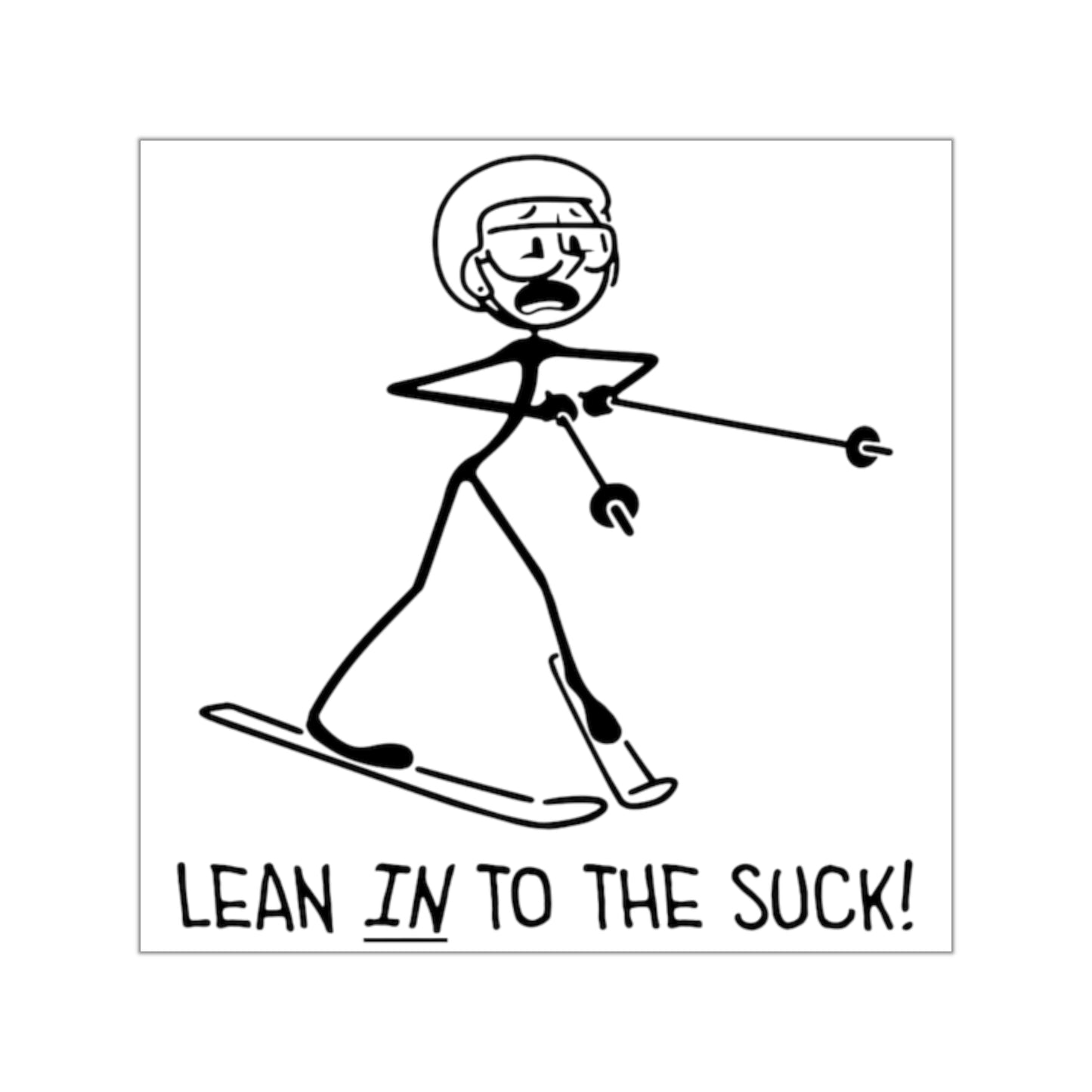 Lean In To The Suck Vinyl Stickers