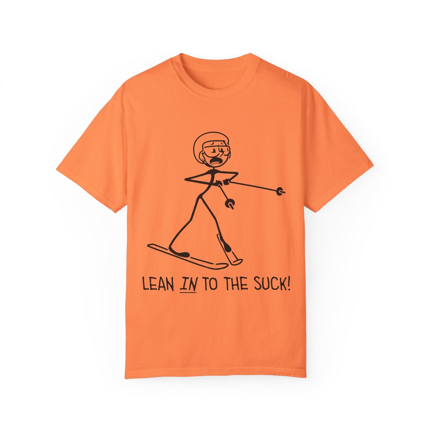 Lean In To The Suck T-shirt