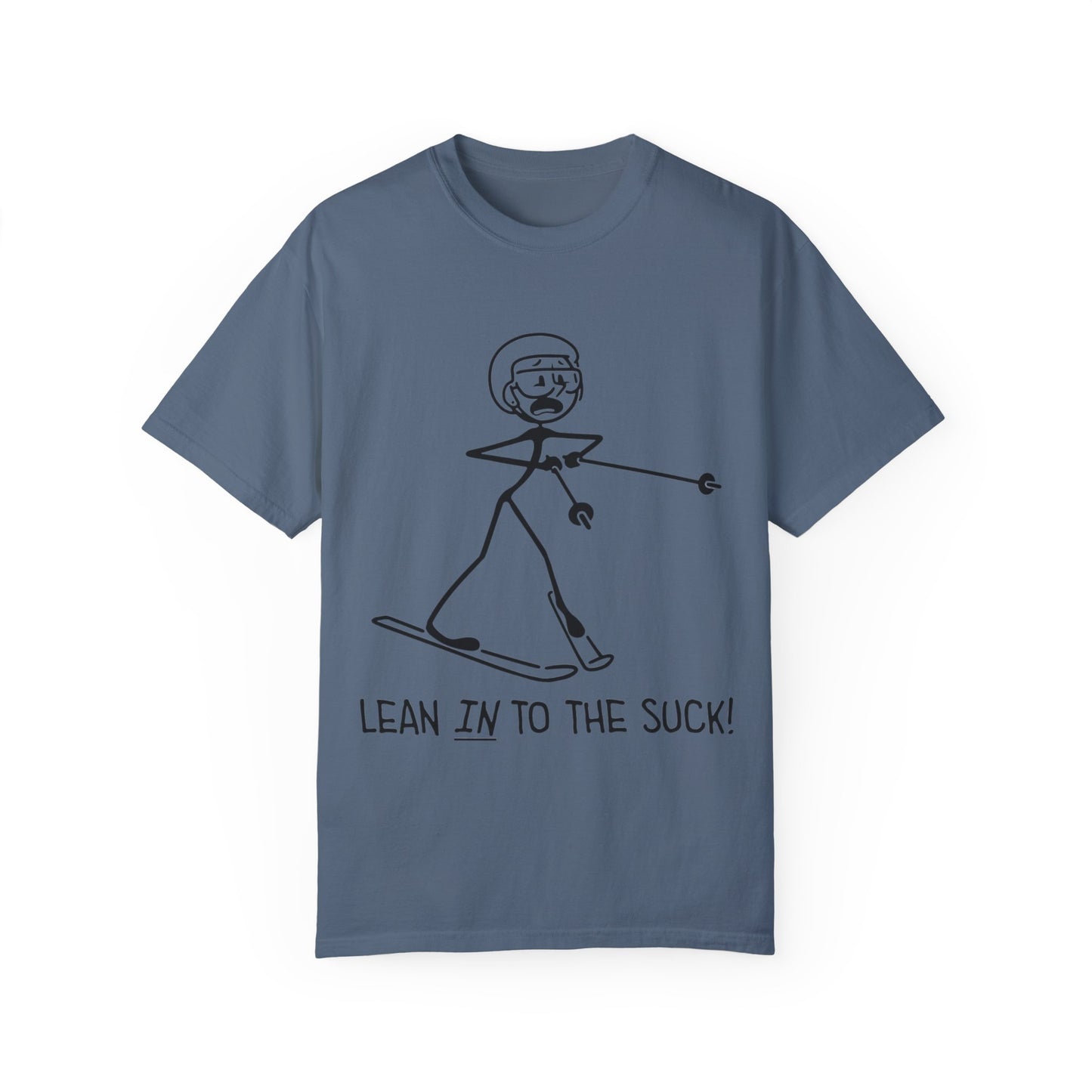 Lean In To The Suck T-shirt