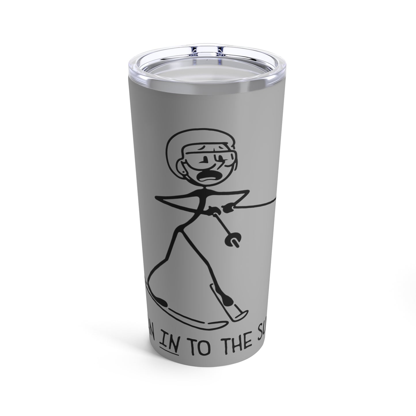 Lean In To The Suck Tumbler 20oz