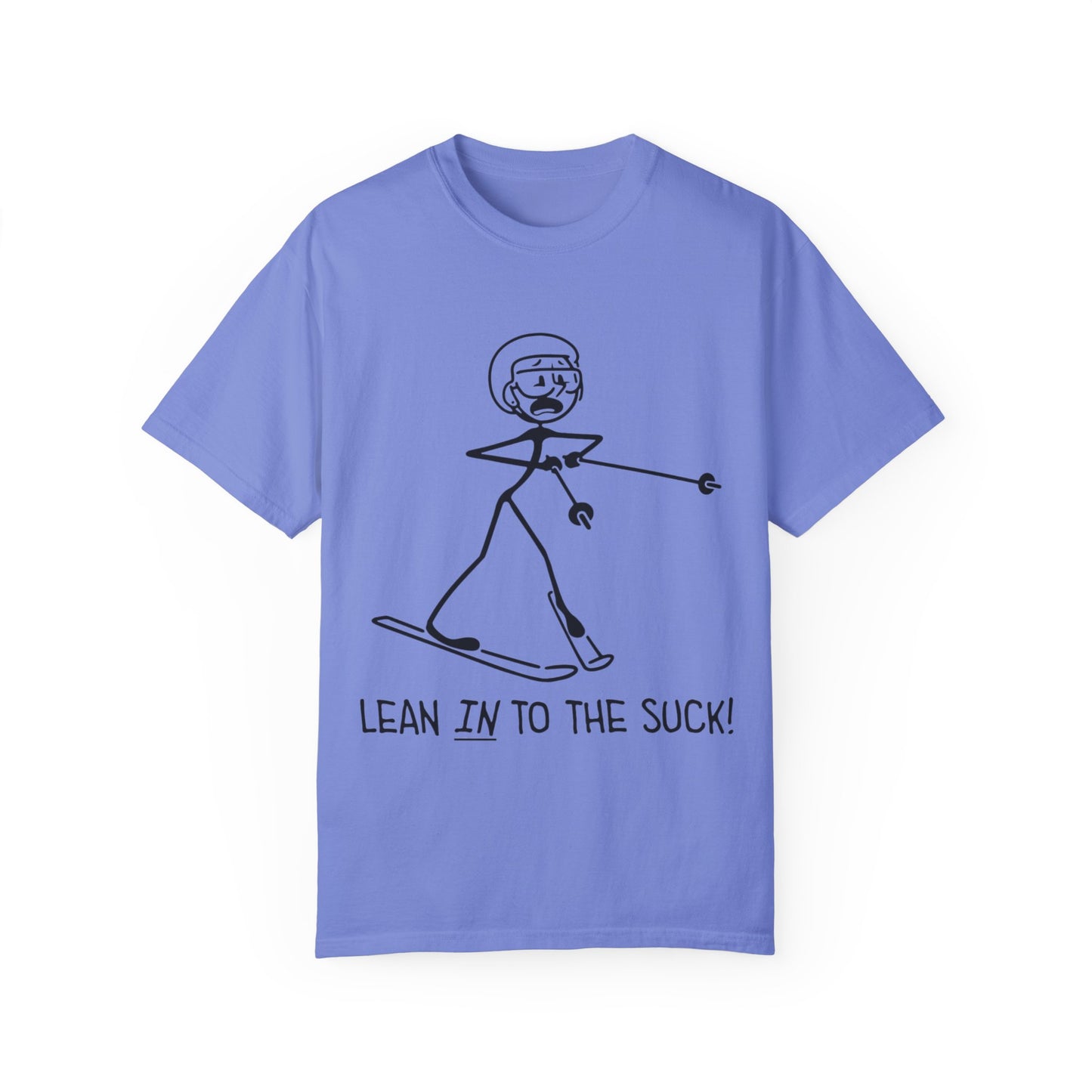 Lean In To The Suck T-shirt