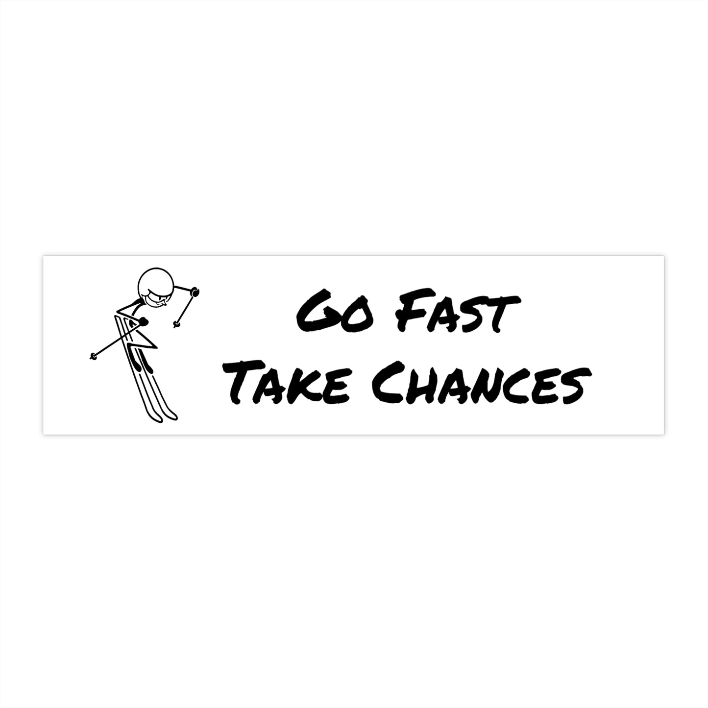 Go Fast Take Chances Bumper Sticker