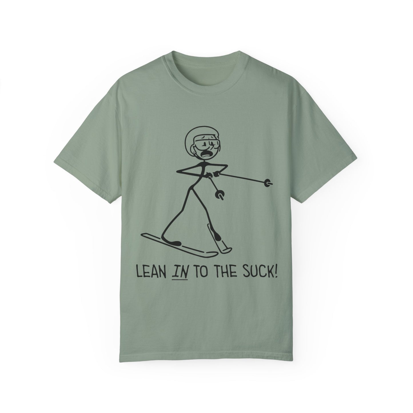 Lean In To The Suck T-shirt