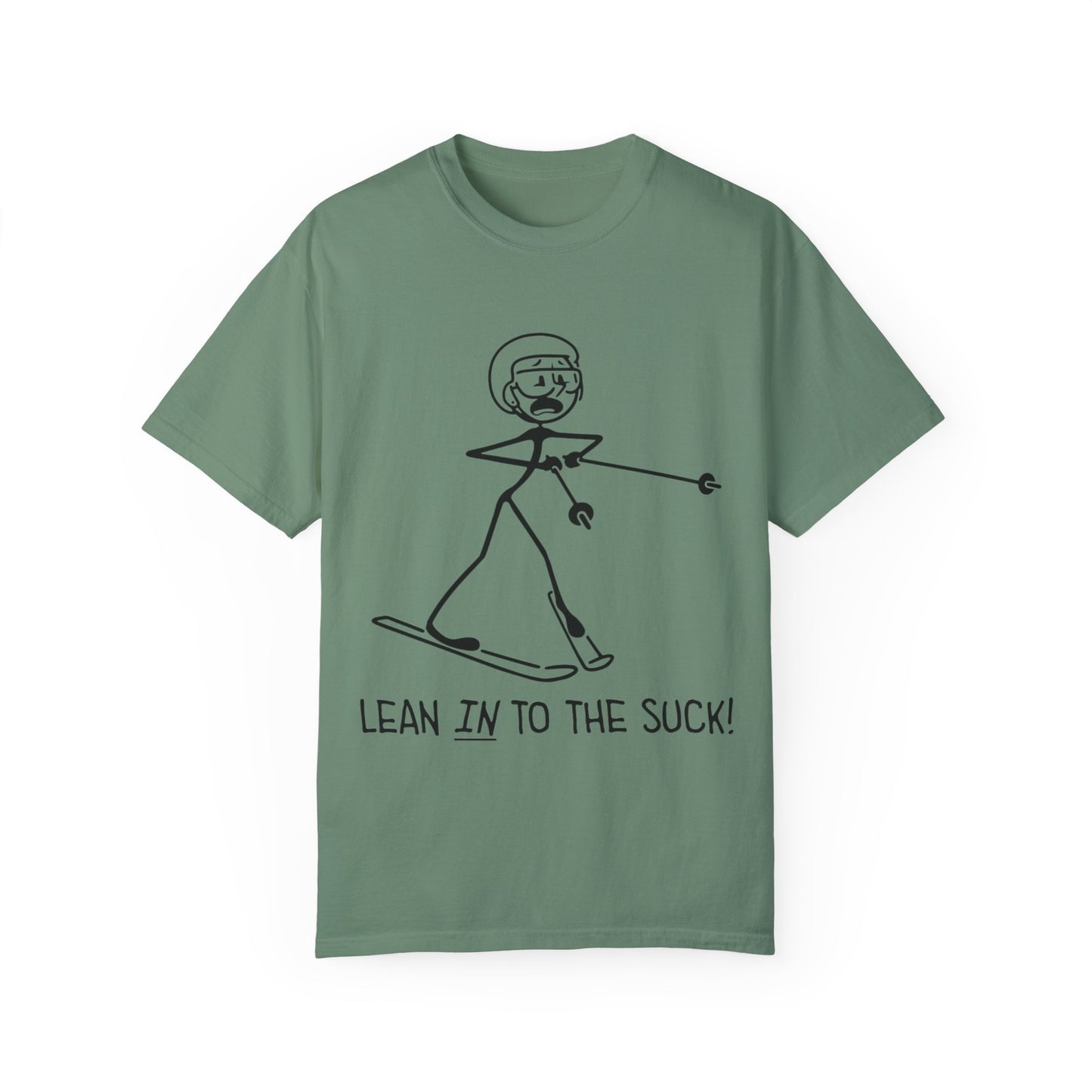 Lean In To The Suck T-shirt