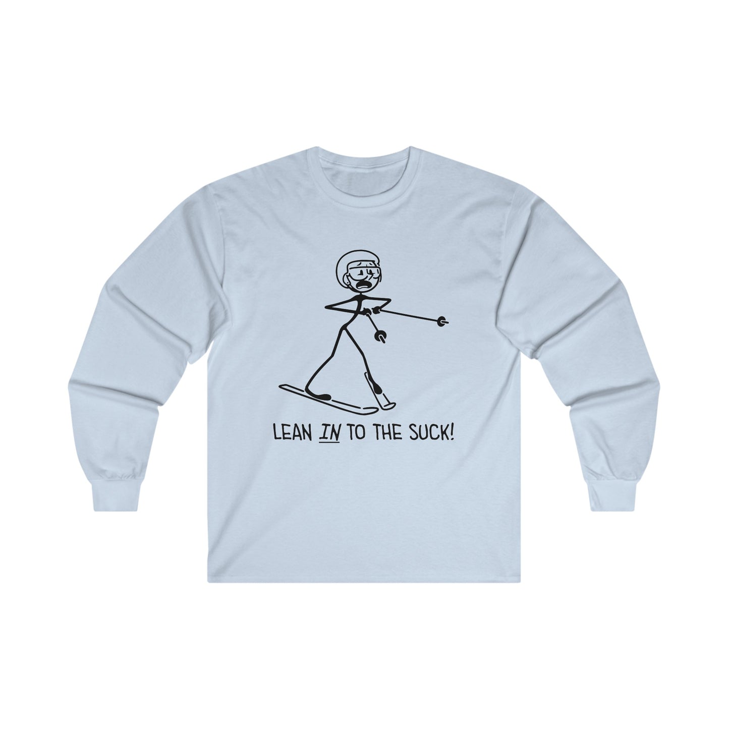 Lean In To The Suck Long Sleeve Tee