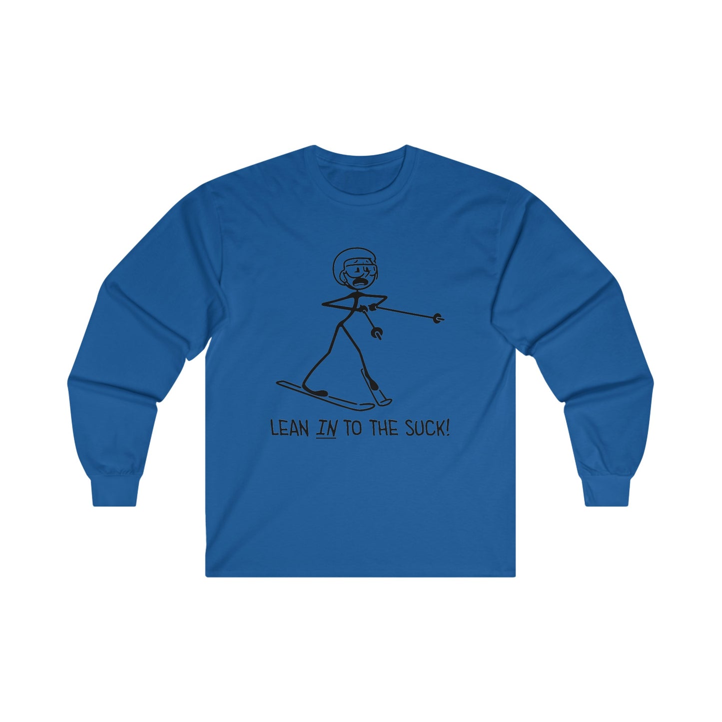 Lean In To The Suck Long Sleeve Tee