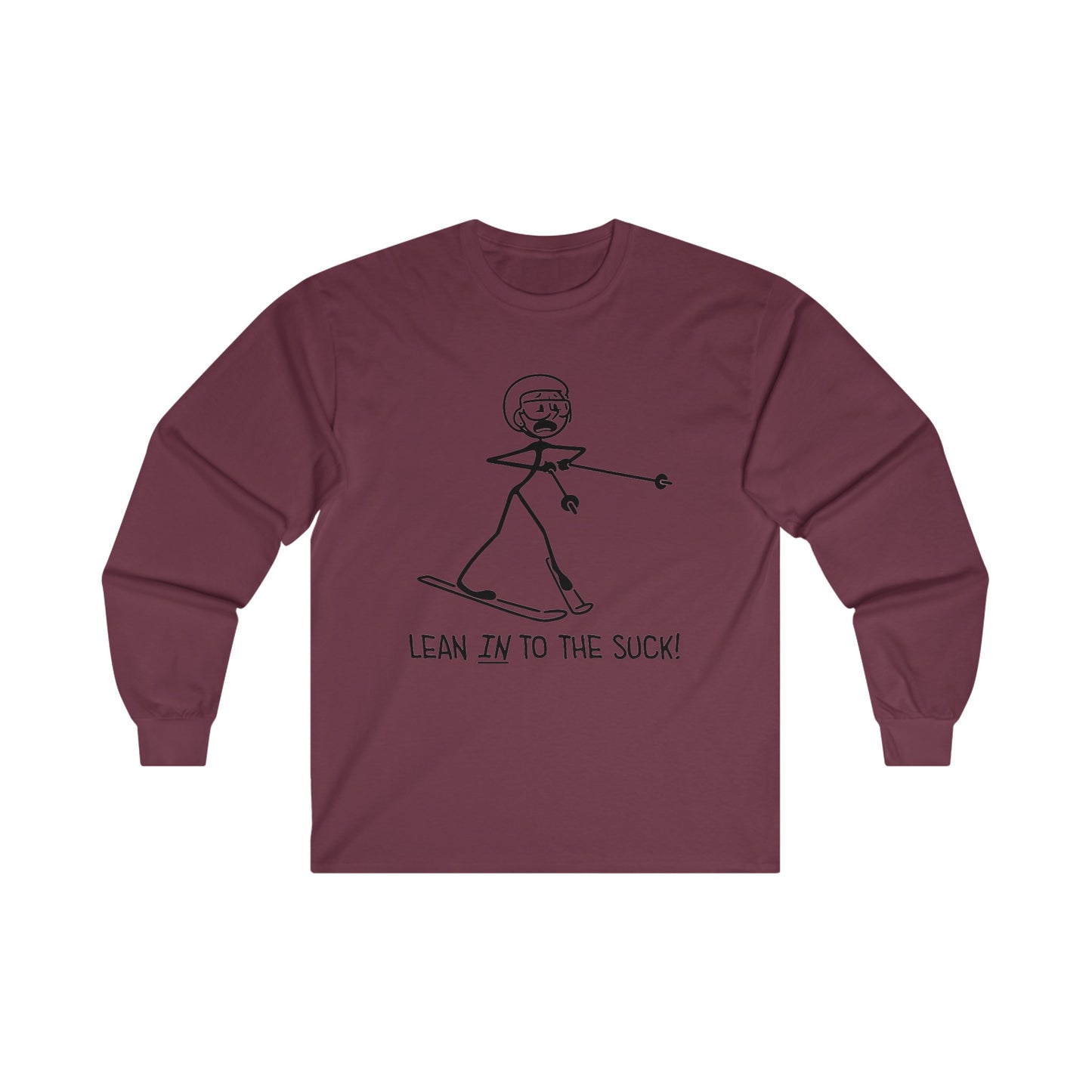 Lean In To The Suck Long Sleeve Tee