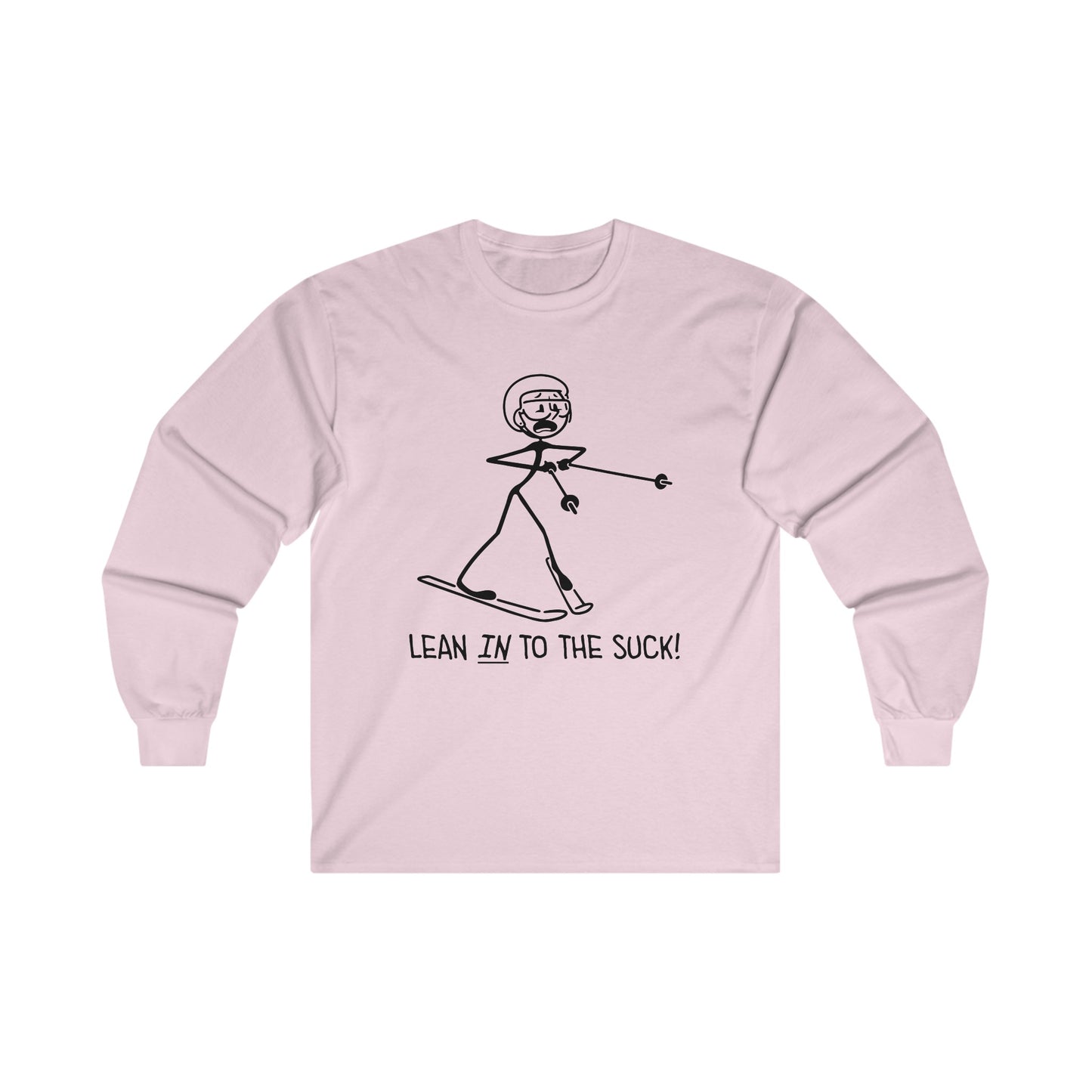 Lean In To The Suck Long Sleeve Tee