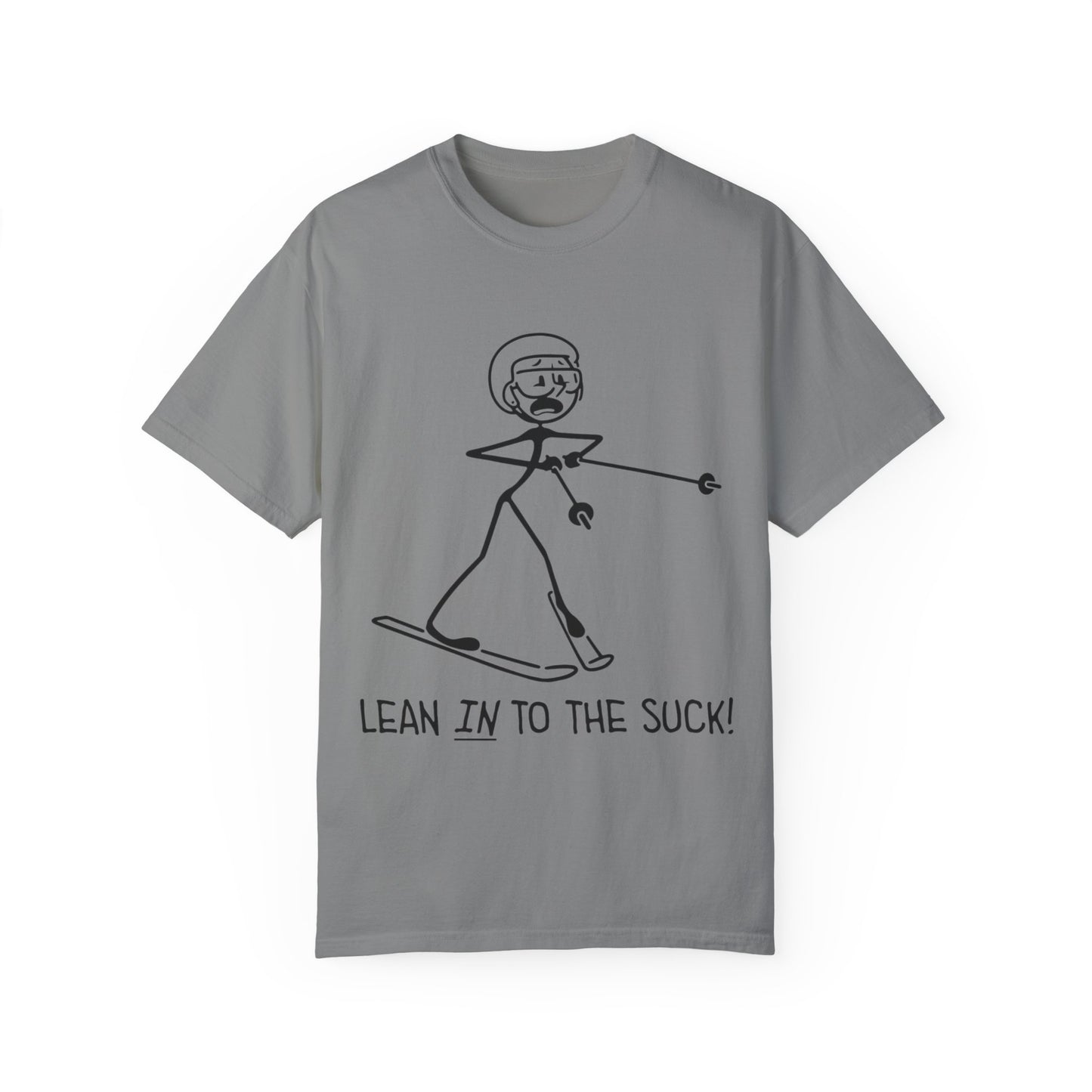 Lean In To The Suck T-shirt