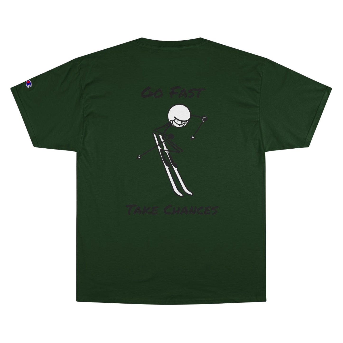 Champion Go Fast Take Chances T-Shirt