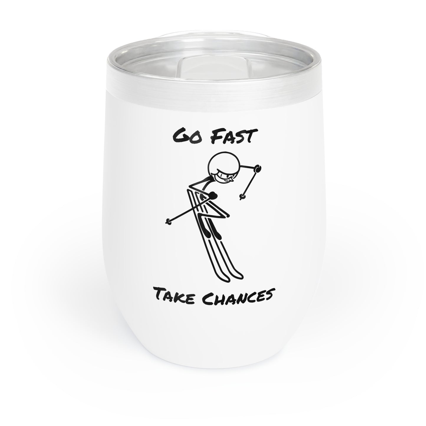 Go Fast Take Chances Chill Wine Tumbler