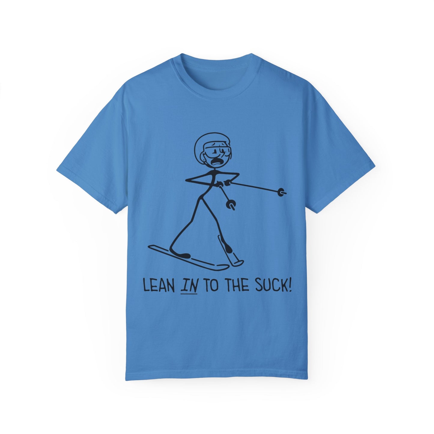 Lean In To The Suck T-shirt