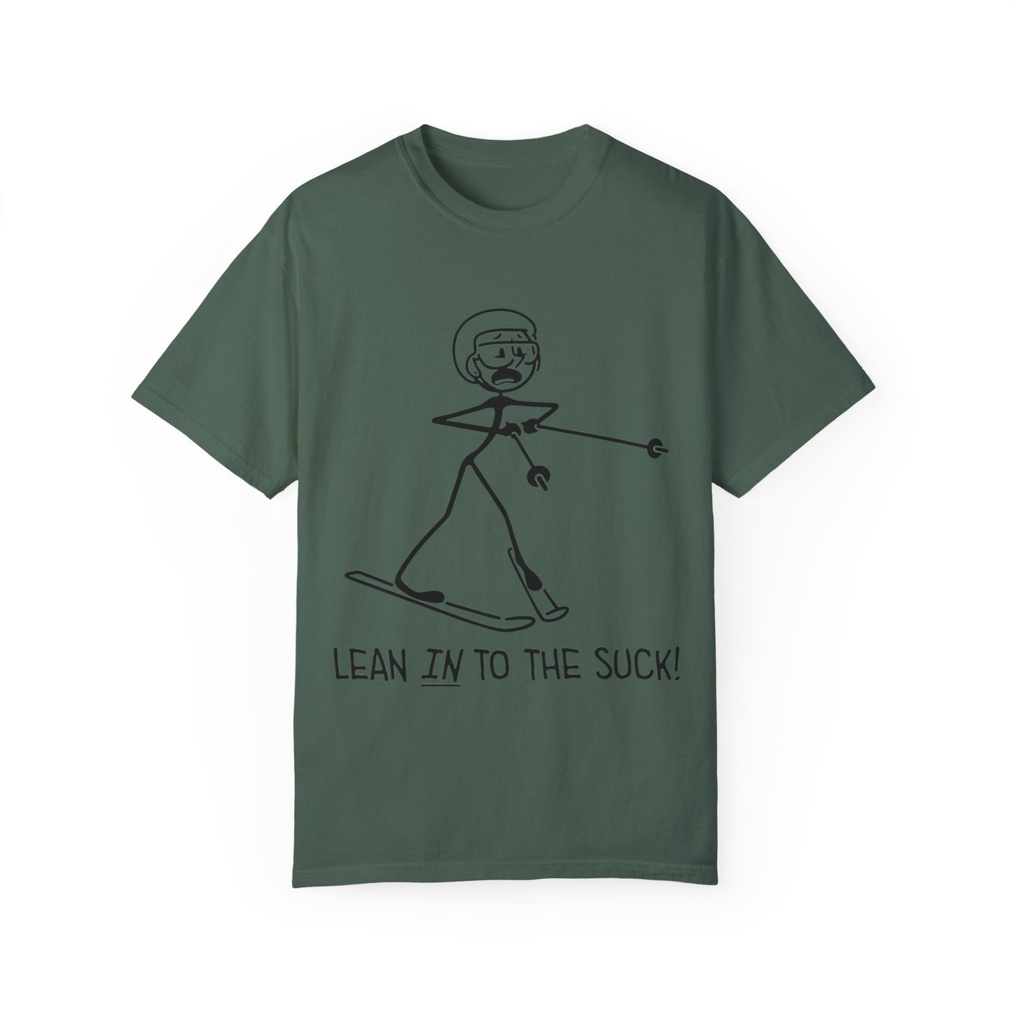 Lean In To The Suck T-shirt