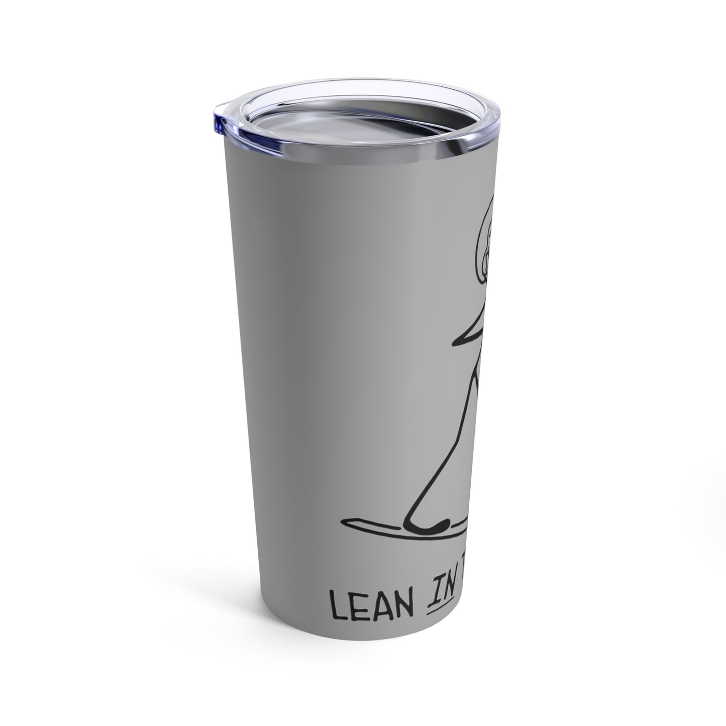 Lean In To The Suck Tumbler 20oz