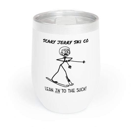 Scary Jerry Ski Co Motto Chill Wine Tumbler