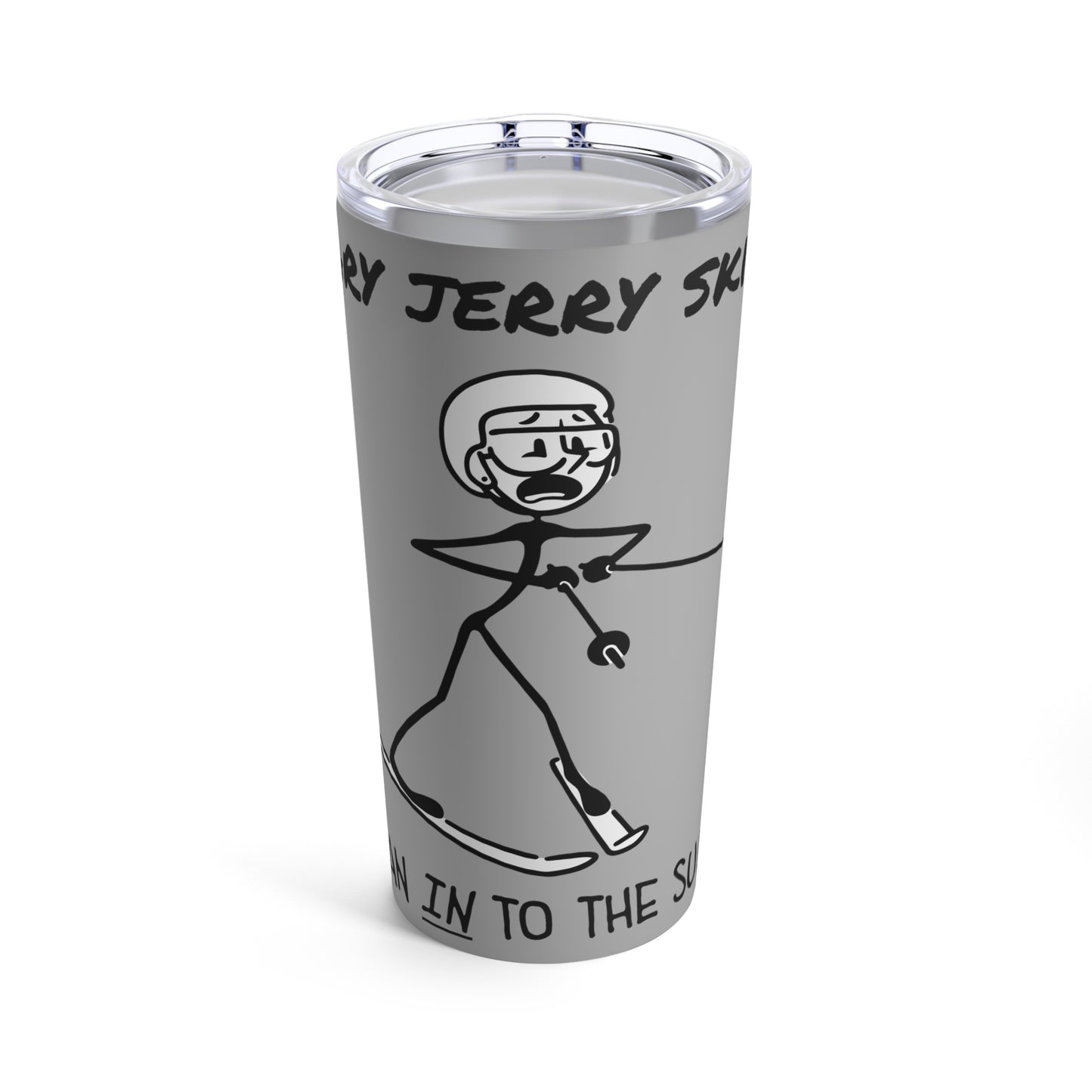 Scary Jerry Ski Co Motto Tumbler 20oz