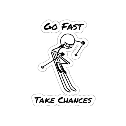 Go Fast Take Chances Kiss-Cut Stickers