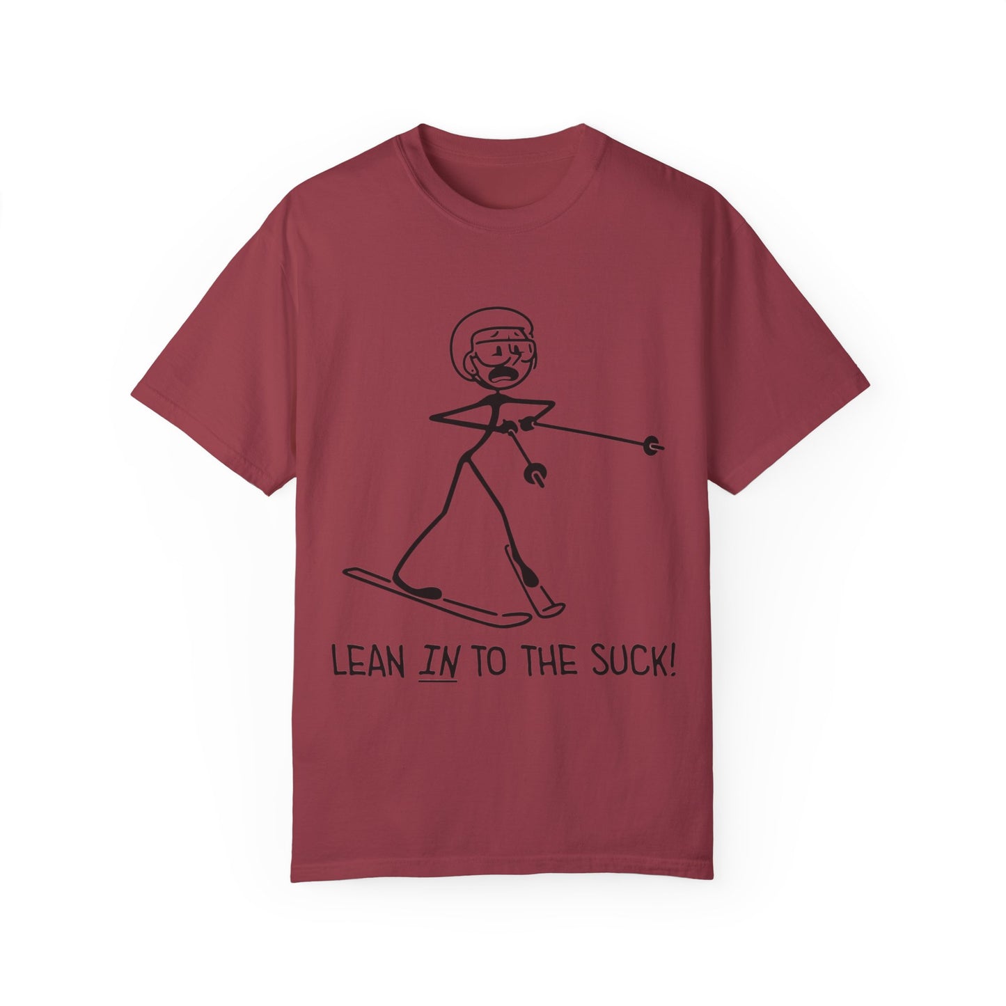 Lean In To The Suck T-shirt