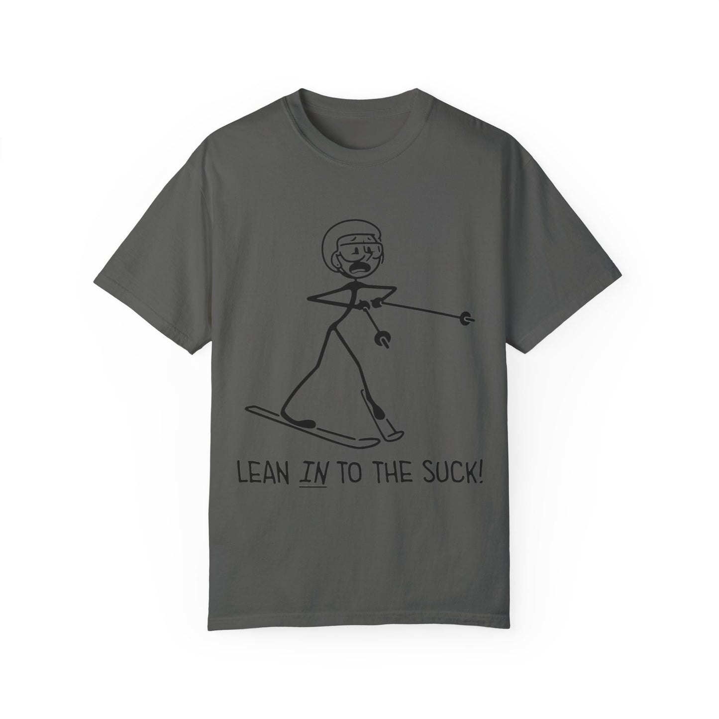 Lean In To The Suck T-shirt