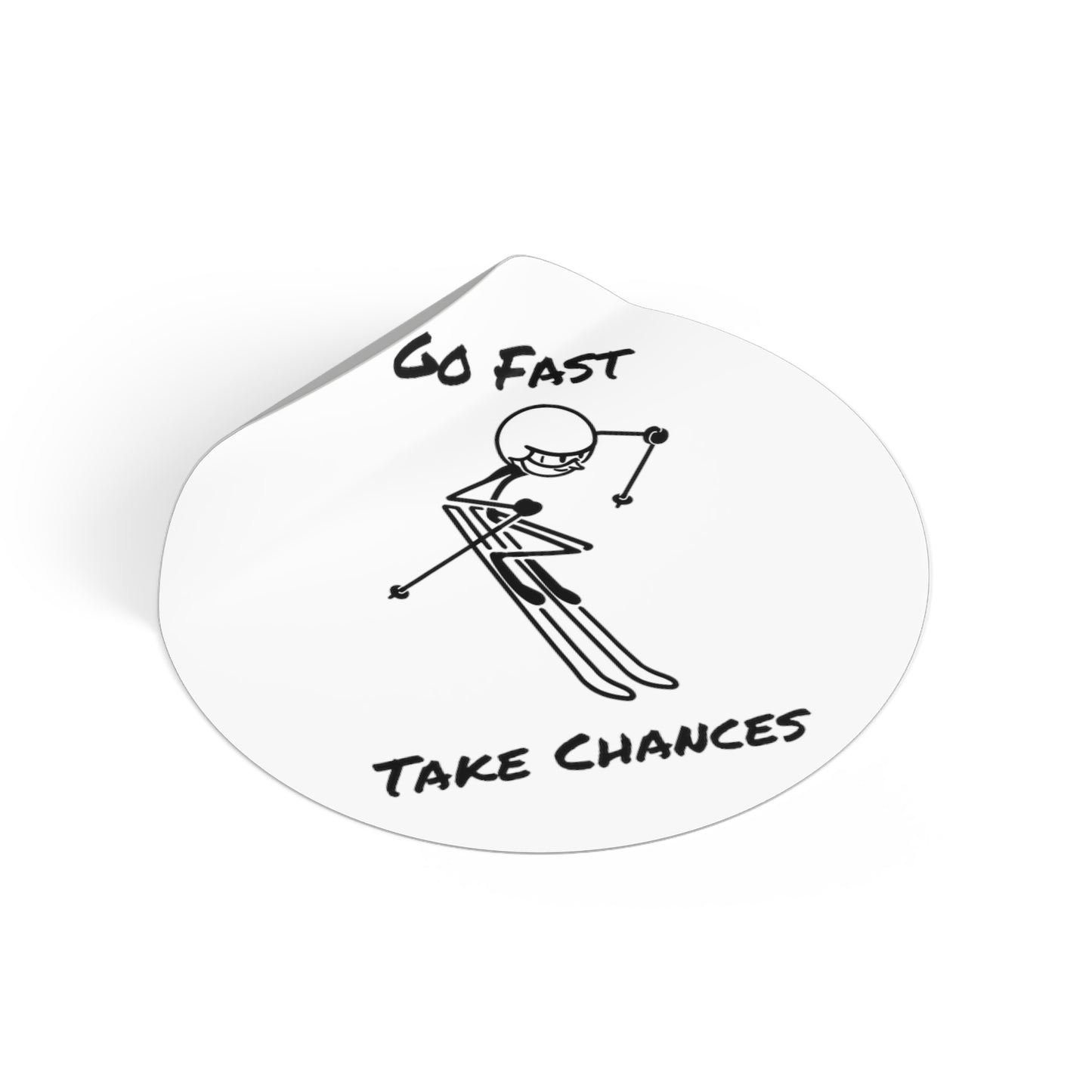 Go Fast Take Chances Round Vinyl Stickers